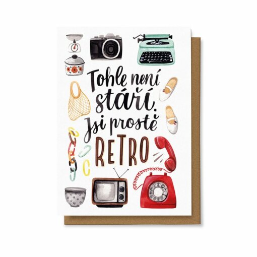 Tohle není stáří, jsi prostě retro